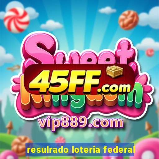 resulrado loteria federal